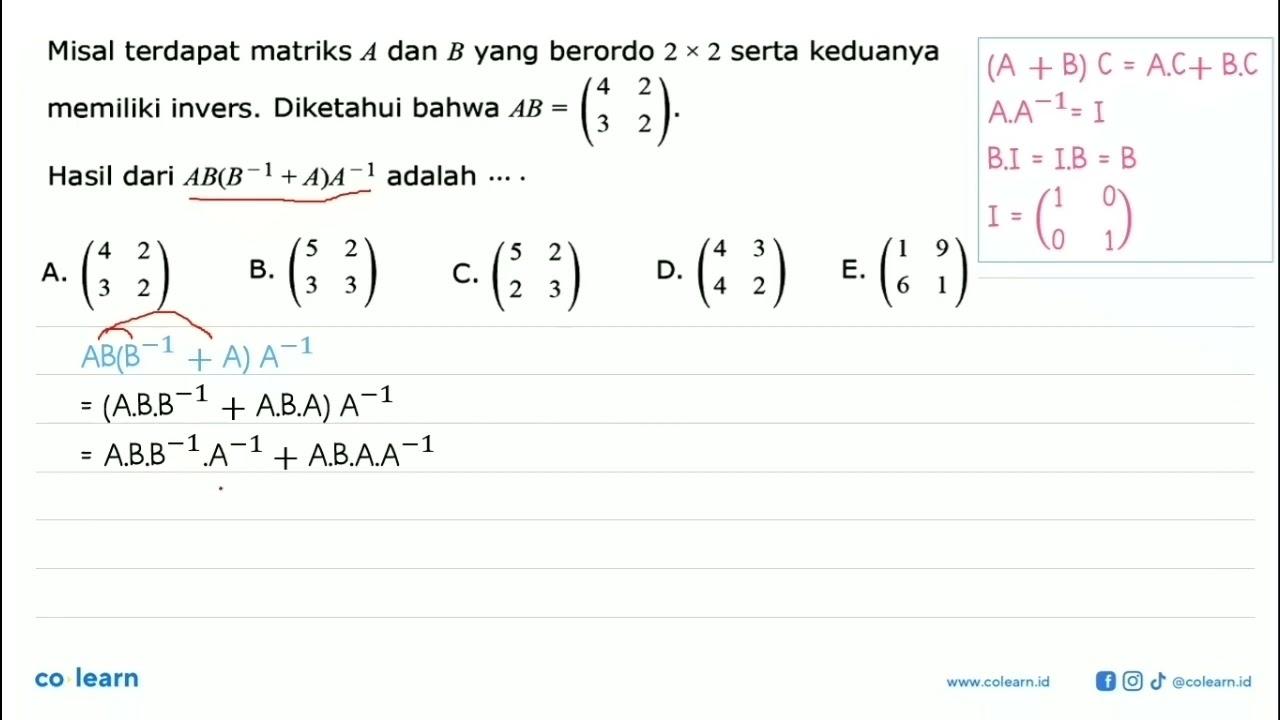 Misal terdapat matriks A dan B yang berordo 2x2 serta