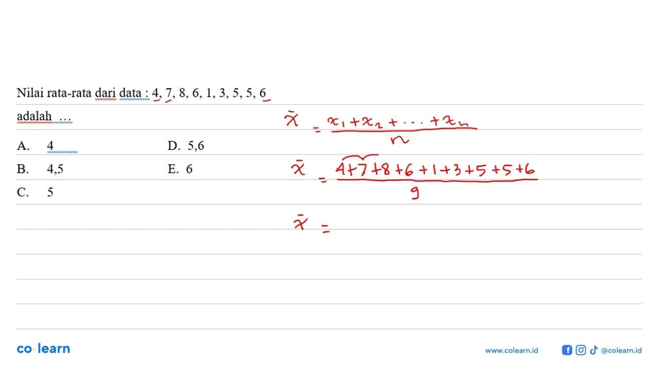 Nilai rata-rata dari data: 4,7,8,6,1,3,5,5,6 adalah...