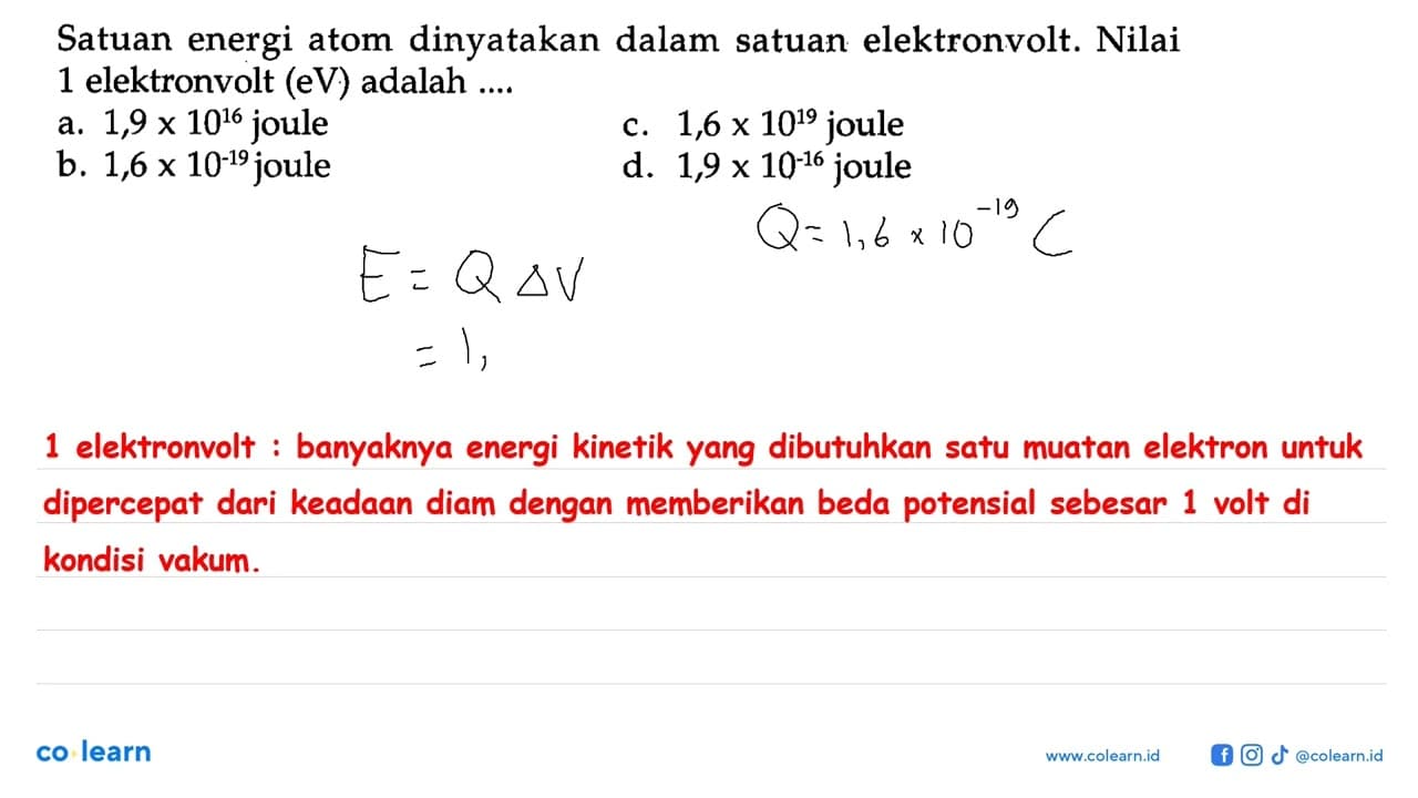 Satuan energi atom dinyatakan dalam satuan elektronvolt.