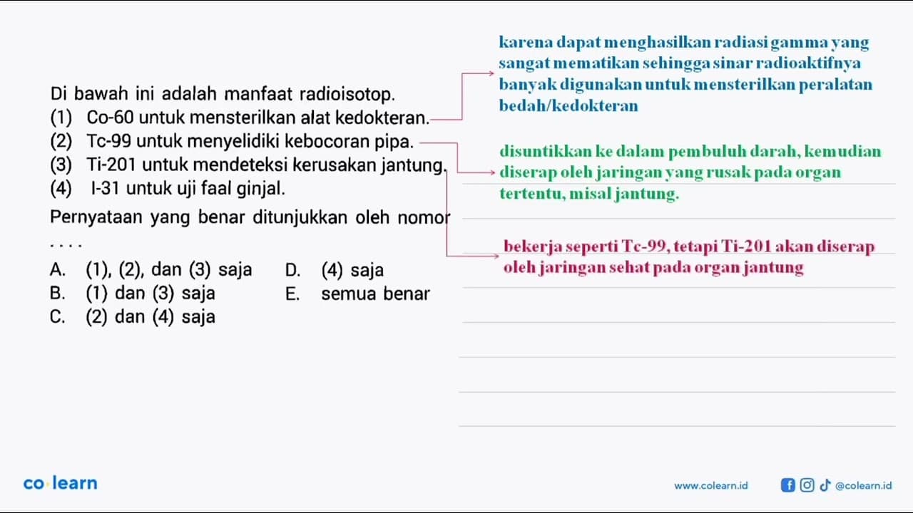 Di bawah ini adalah manfaat radioisotop.(1) Co-60 untuk