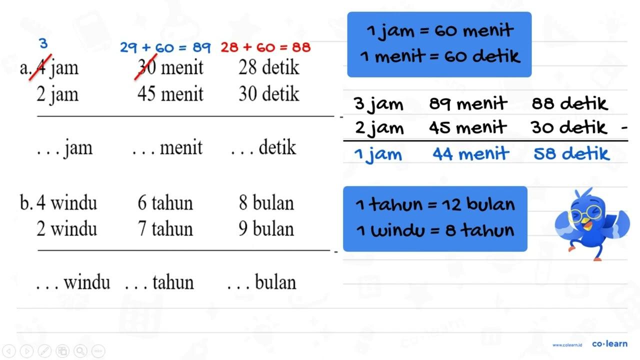 a. 4 jam 30 menit 28 detik 2 jam 45 menit 30 detik - ...