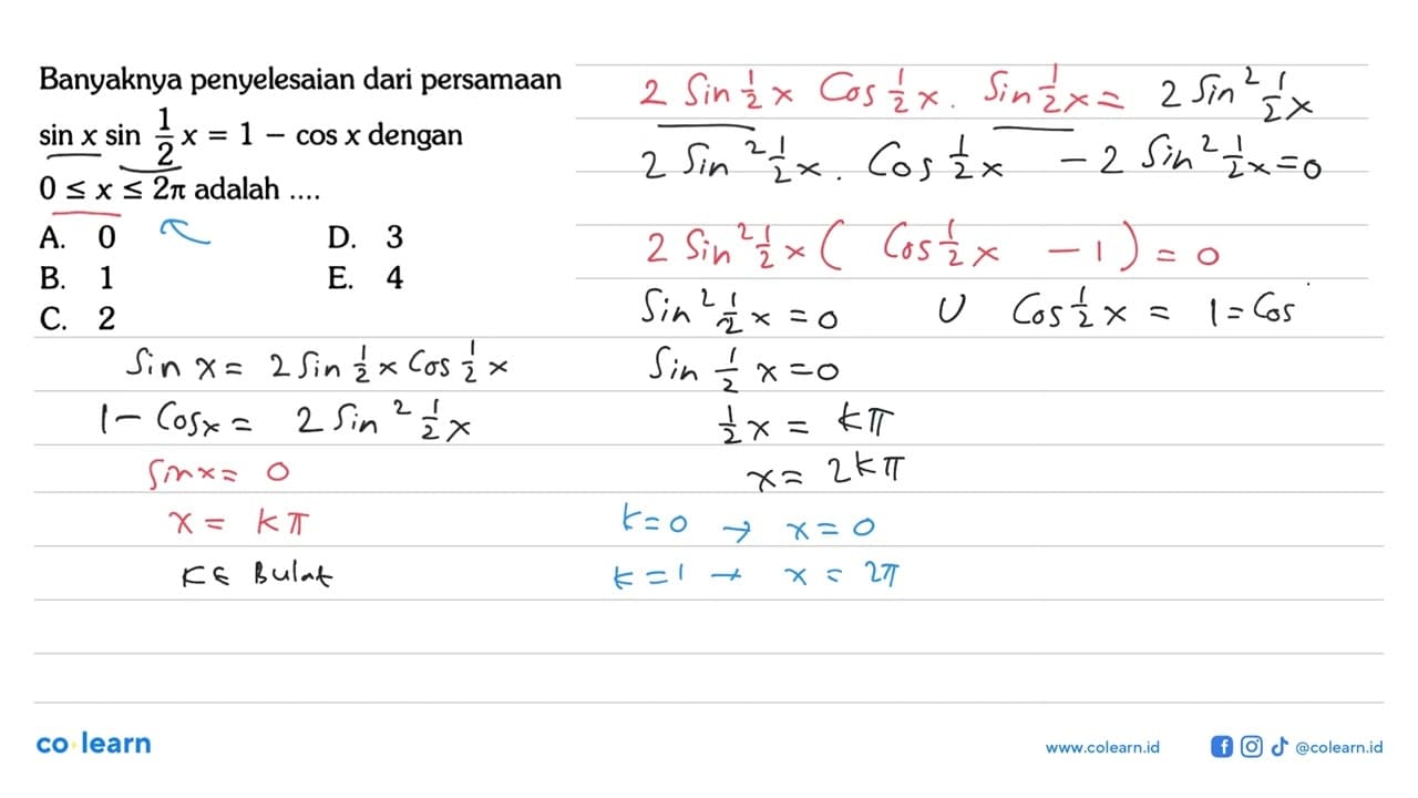 Banyaknya penyelesaian dari persamaan sin x sin 1/2 x = 1 -