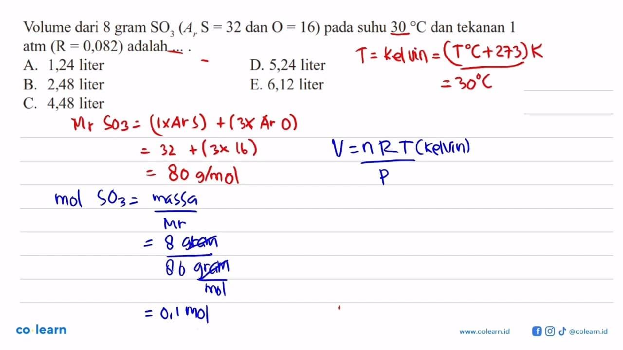 Volume dari 8 gram SO3(Ar S=32 dan O=16) pada suhu 30 C dan