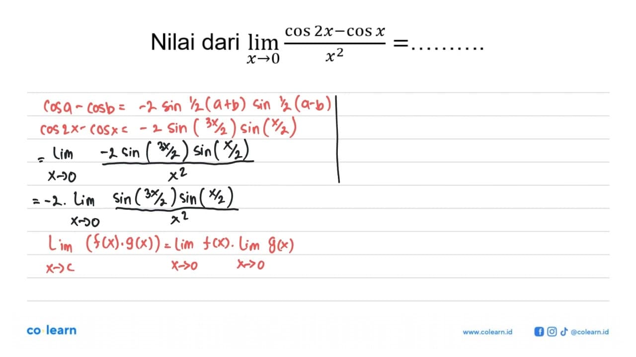 Nilai dari lim x->0 (cos 2x-cos x)/(x^2)= ...