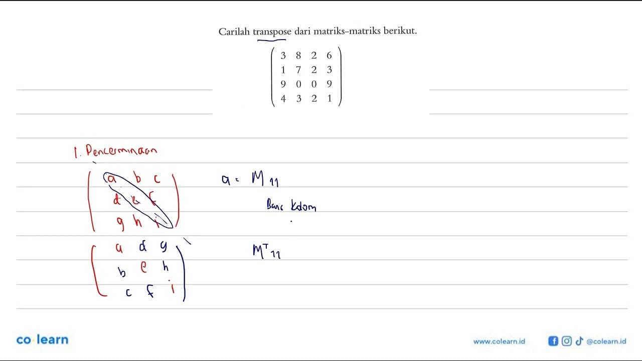 Carilah transpose dari matriks-matriks berikut. (3 8 2 6 1