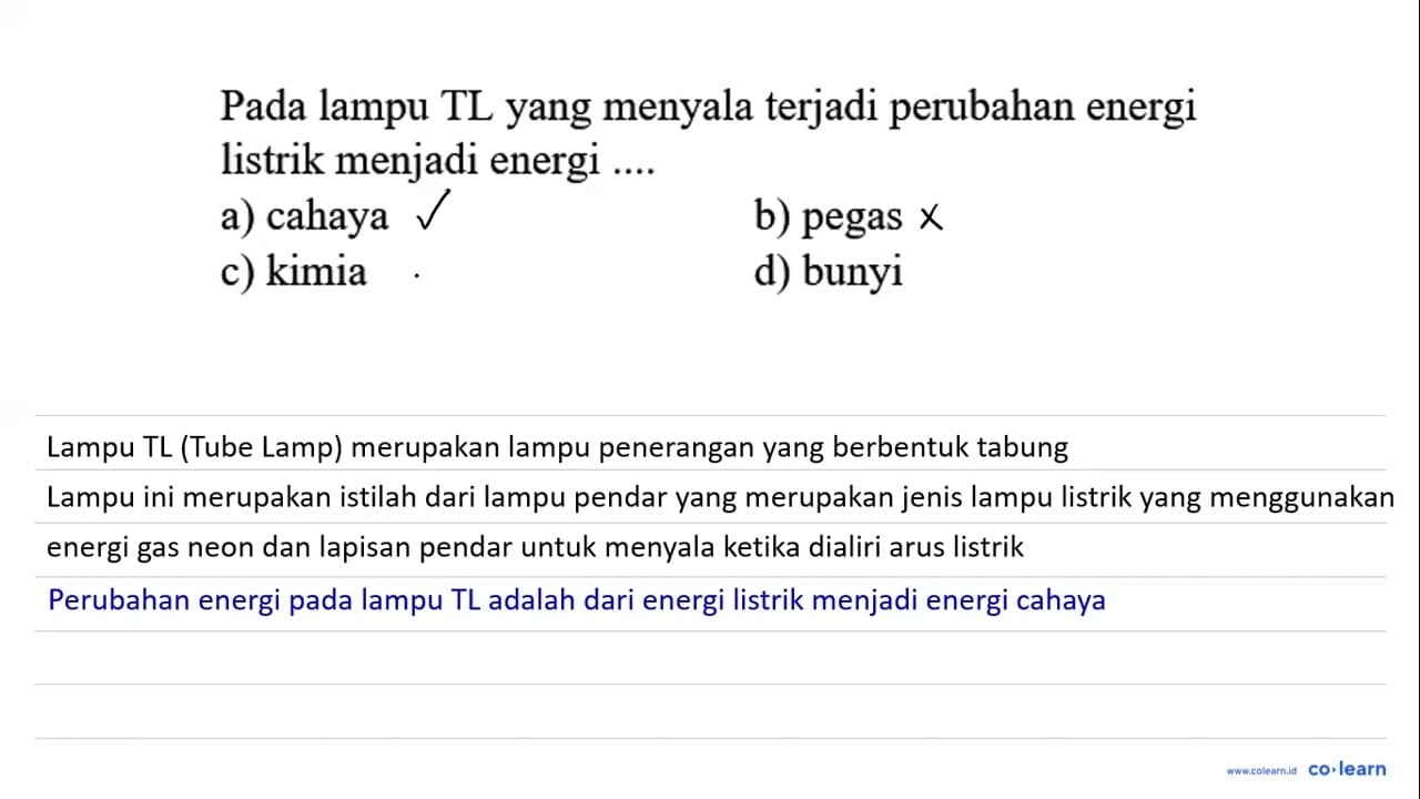 Pada lampu TL yang menyala terjadi perubahan energi listrik