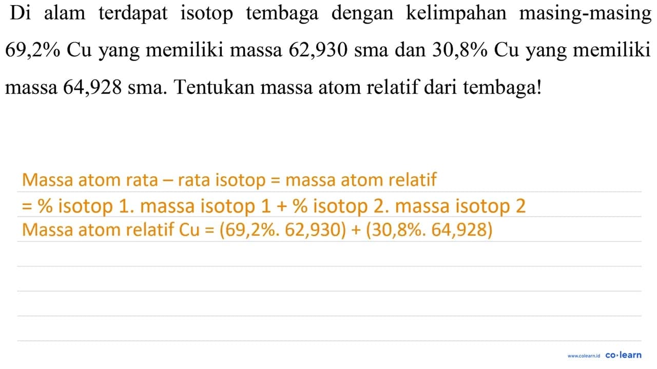 Di alam terdapat isotop tembaga dengan kelimpahan