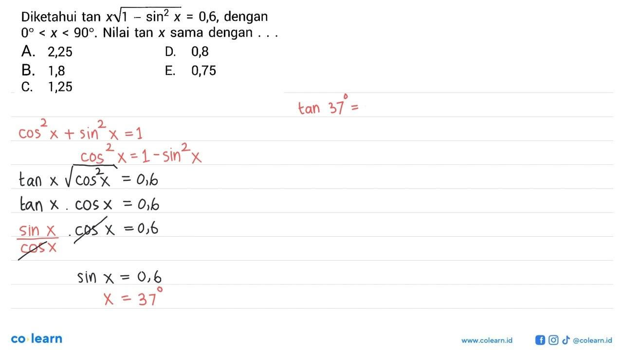 Diketahui tan x akar(1-sin^2 x)=0,6, dengan 0<x<90. Nilai