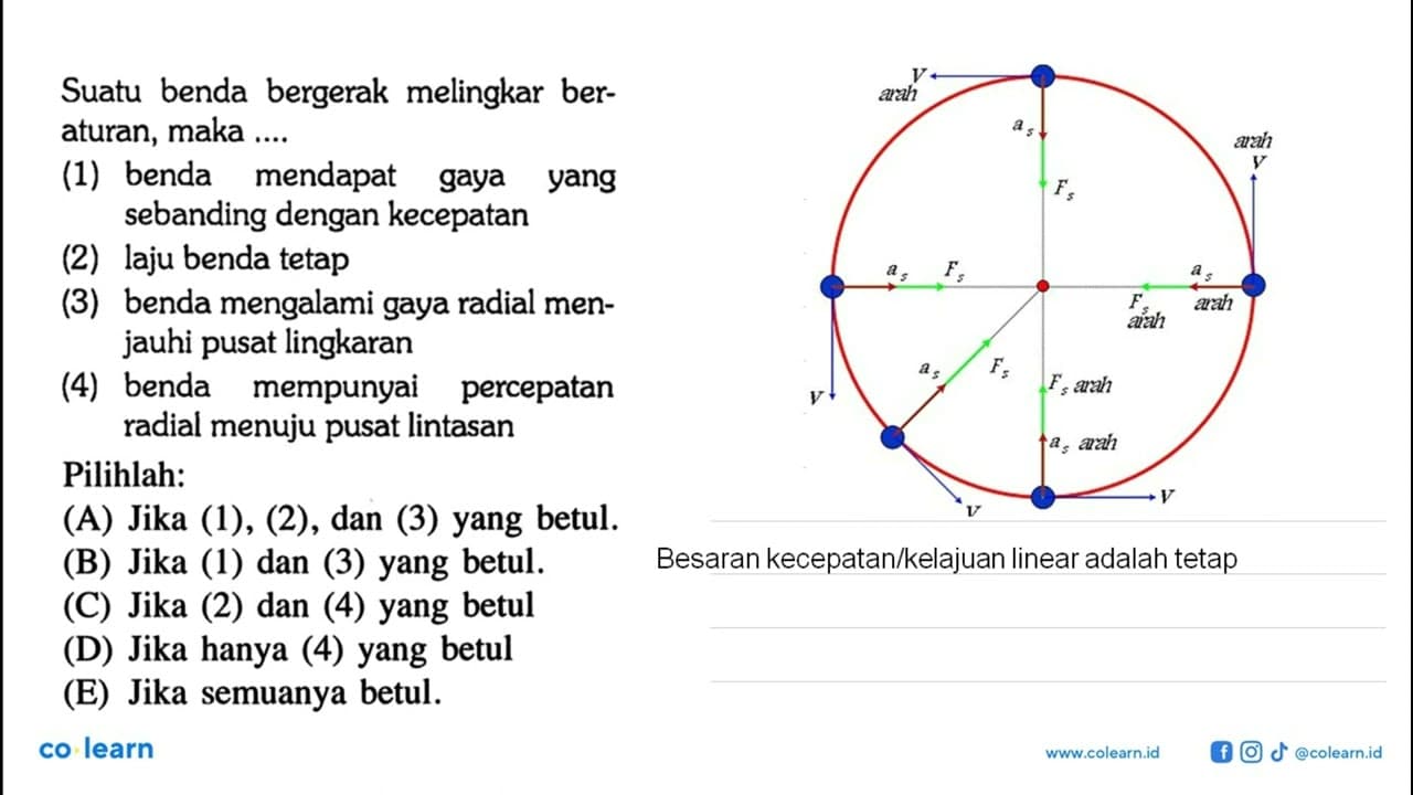 Suatu benda bergerak melingkar beraturan, maka .... (1)