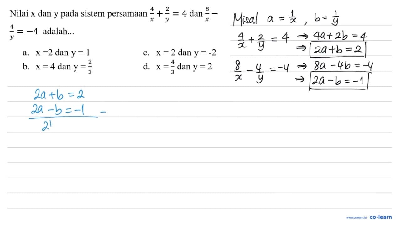 Nilai x dan y pada sistem persamaan (4)/(x)+(2)/(y)=4 dan