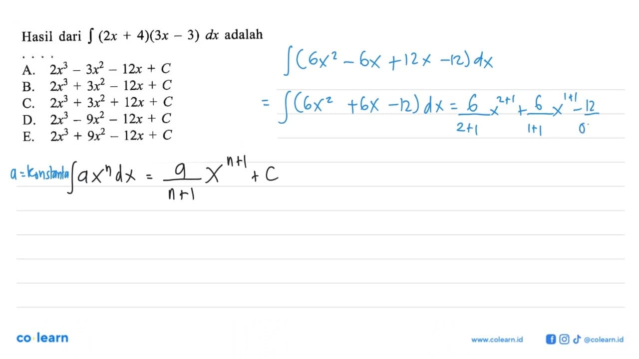 Hasil dari Integral (2x + 4)(3x - 3) dx adalah ...