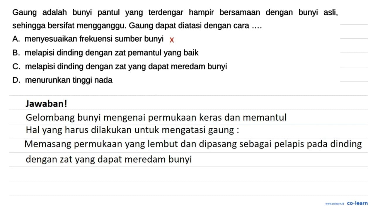 Gaung adalah bunyi pantul yang terdengar hampir bersamaan