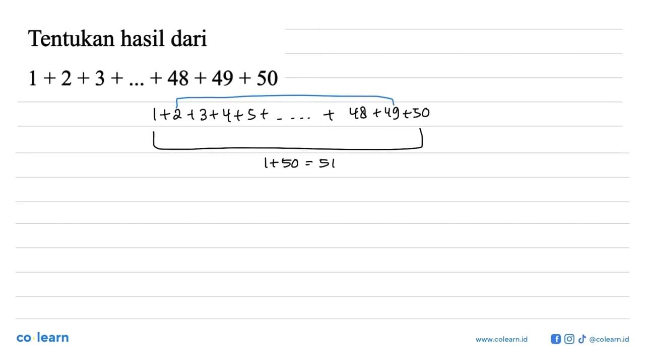 Tentukan hasil dari 1+2+3+ ...+48 + 49+ 50