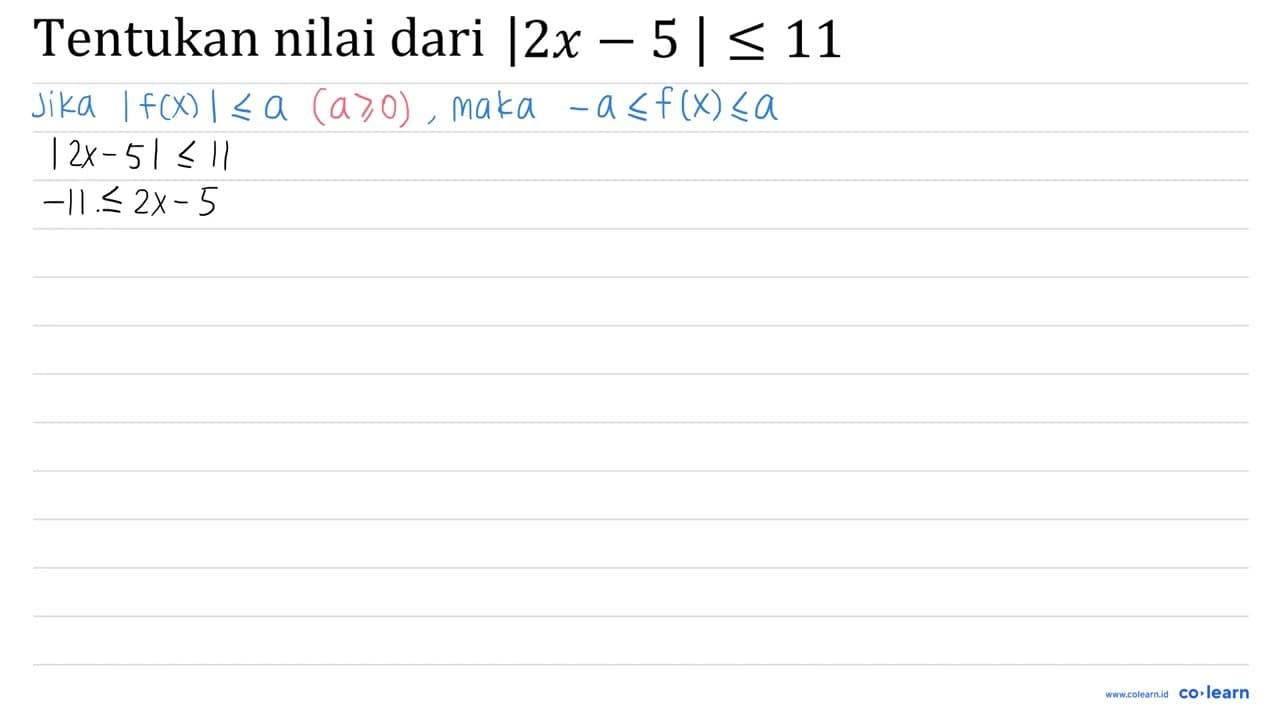 Tentukan nilai dari |2 x-5| <= 11