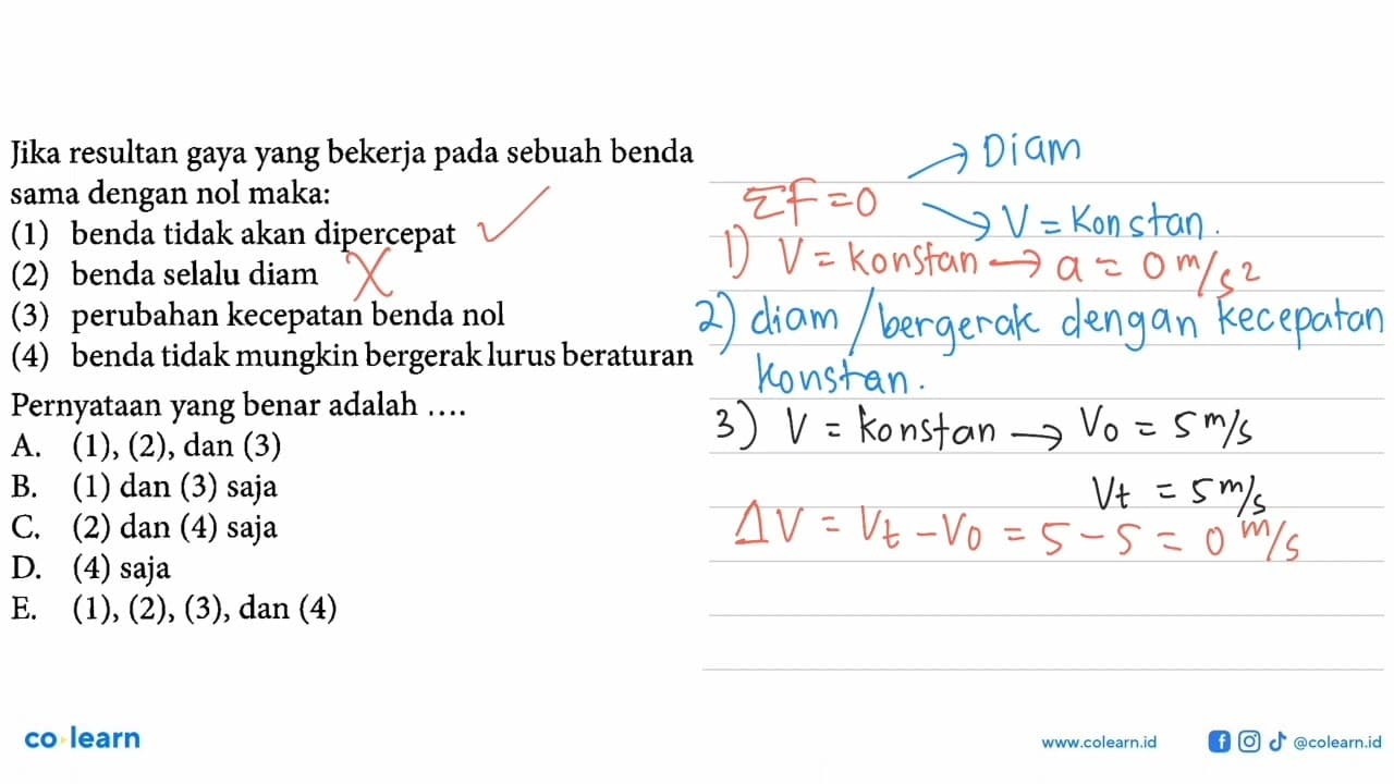 Jika resultan gaya yang bekerja pada sebuah benda sama