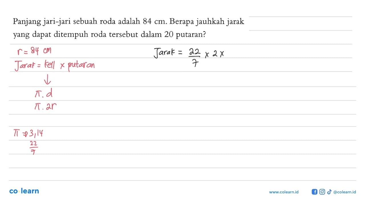 Panjang jari-jari sebuah roda adalah 84 cm . Berapa jauhkah