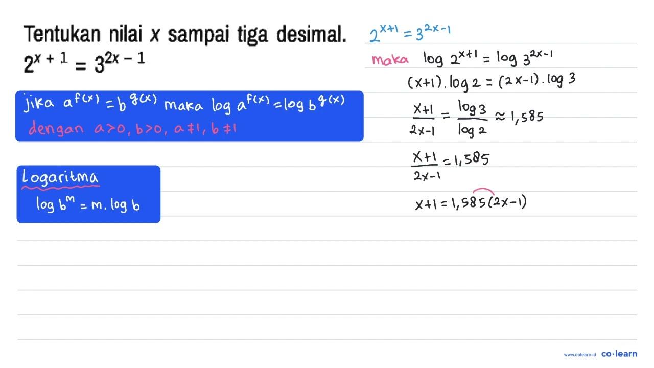 Tentukan nilai x sampai tiga desimal. 2^(x+1) = 3^(2 x-1)