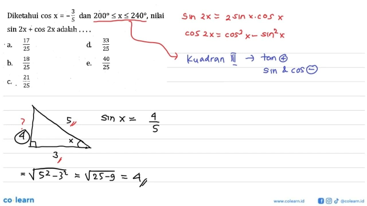 Diketahui cosx=-3/5 dan 200<=x<=240, nilai sin2x+cos2x