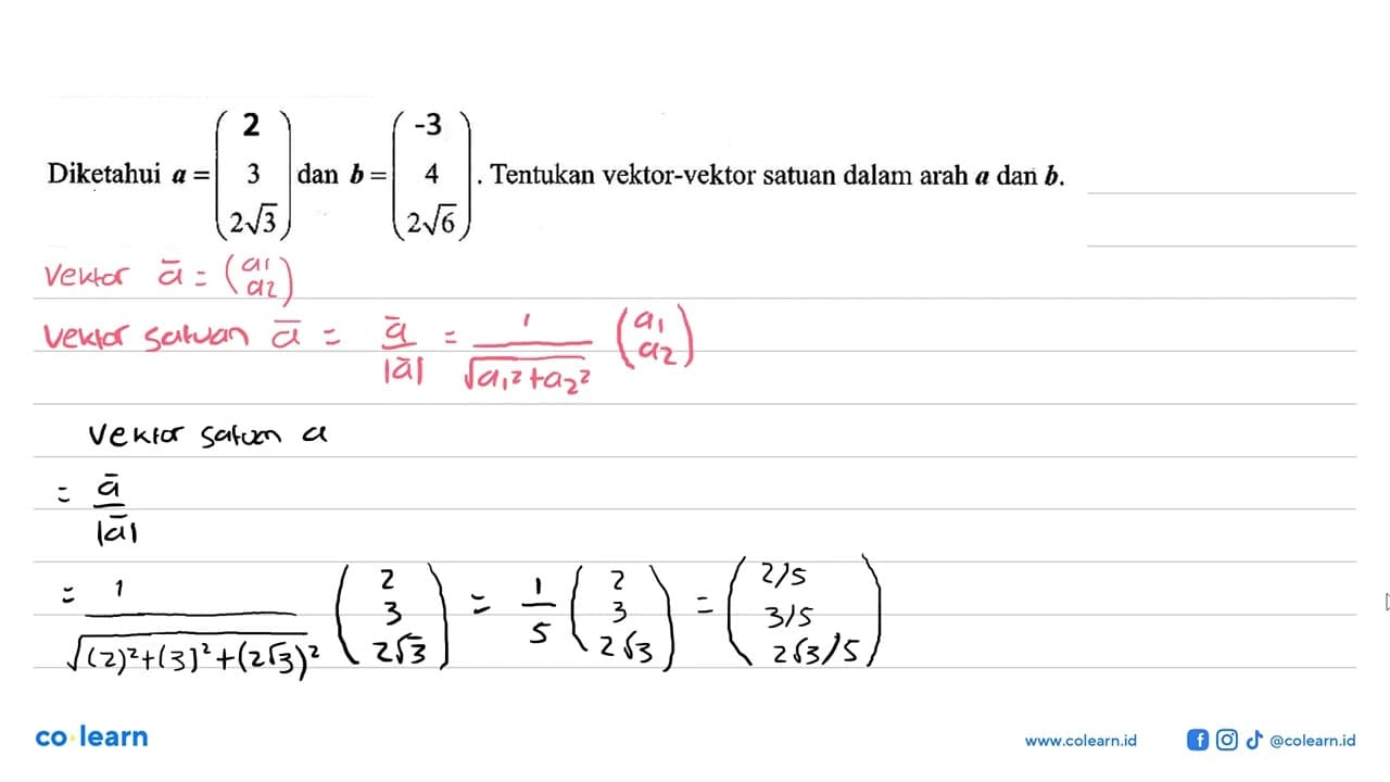 Diketahui a=(2 3 2 akar(3)) dan b=(-3 4 2 akar(6)).