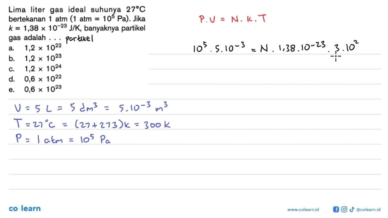 Lima liter gas ideal suhunya 27 C bertekanan 1 atm (1 atm =