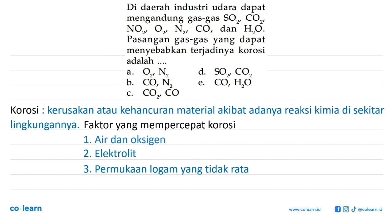 Di daerah industri udara dapat mengandung gas-gas SO2, CO2,