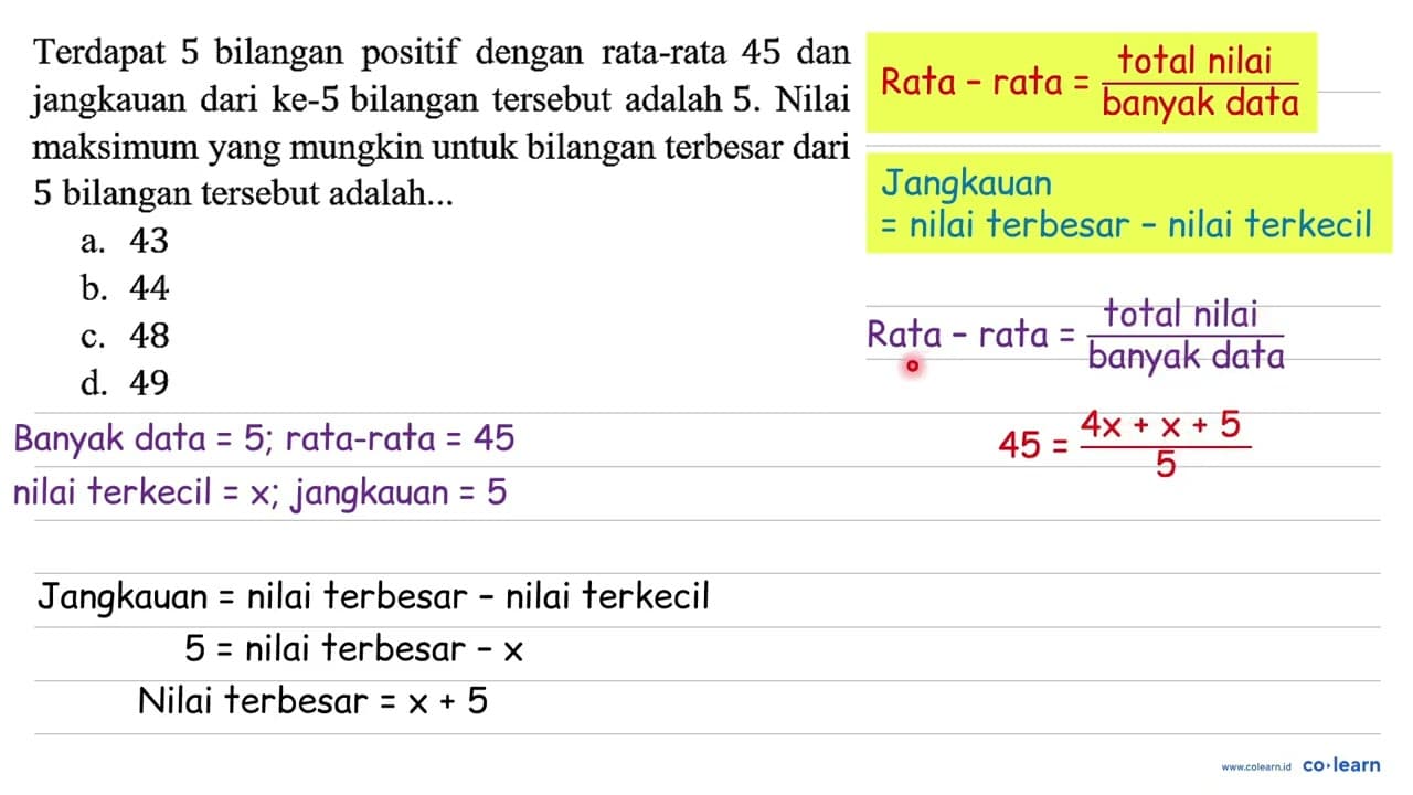 Terdapat 5 bilangan positif dengan rata-rata 45 dan