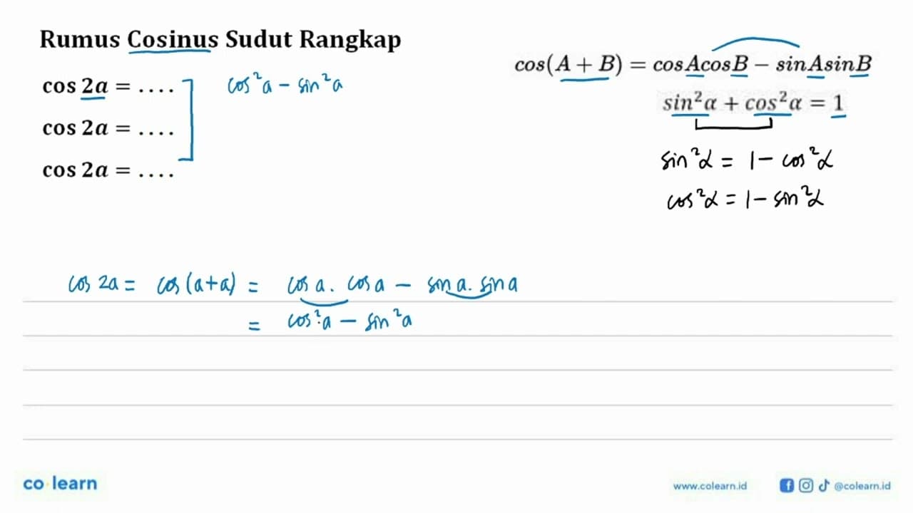 Rumus Cosinus Sudut Rangkap cos 2a=... cos 2a=... cos