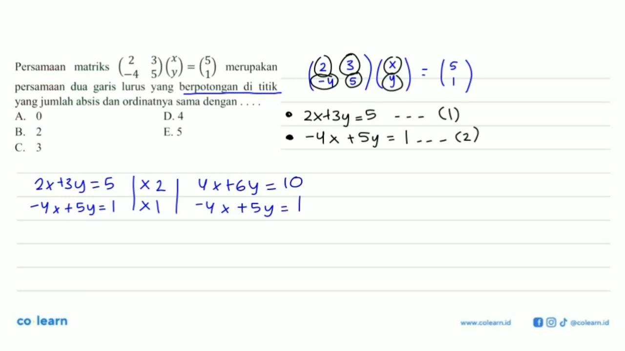 Persamaan matriks (2 3 -4 5)(x y)=(5 1) merupakan persamaan