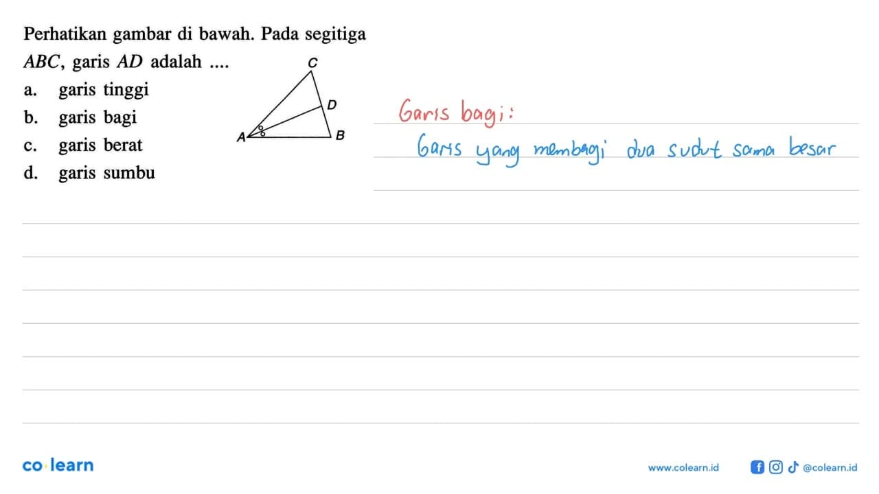 Perhatikan gambar di bawah. Pada segitiga ABC, garis AD