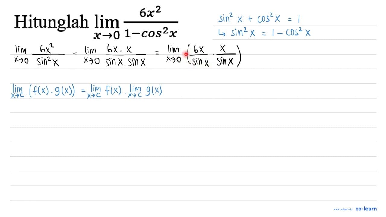 Hitunglah lim _(x -> 0) (6 x^(2))/(1-cos ^(2) x)