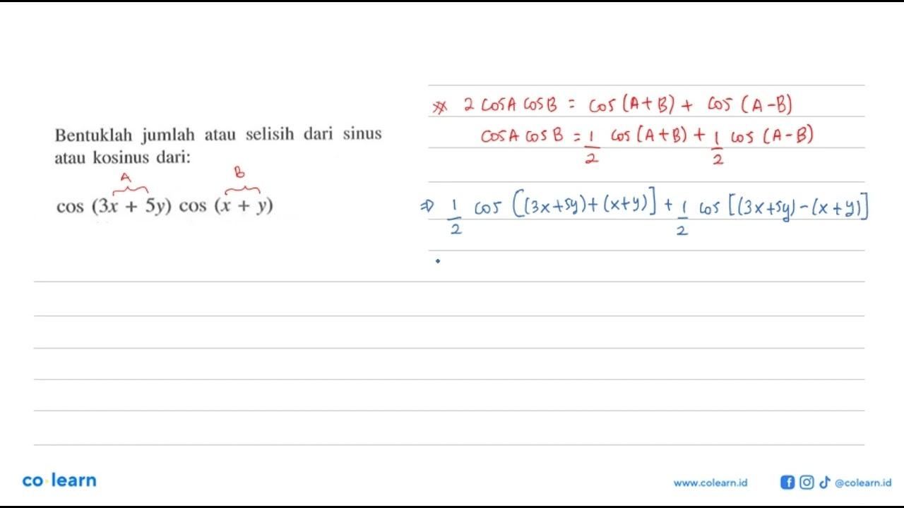 Bentuklah jumlah atau selisih dari sinus atau kosinus dari: