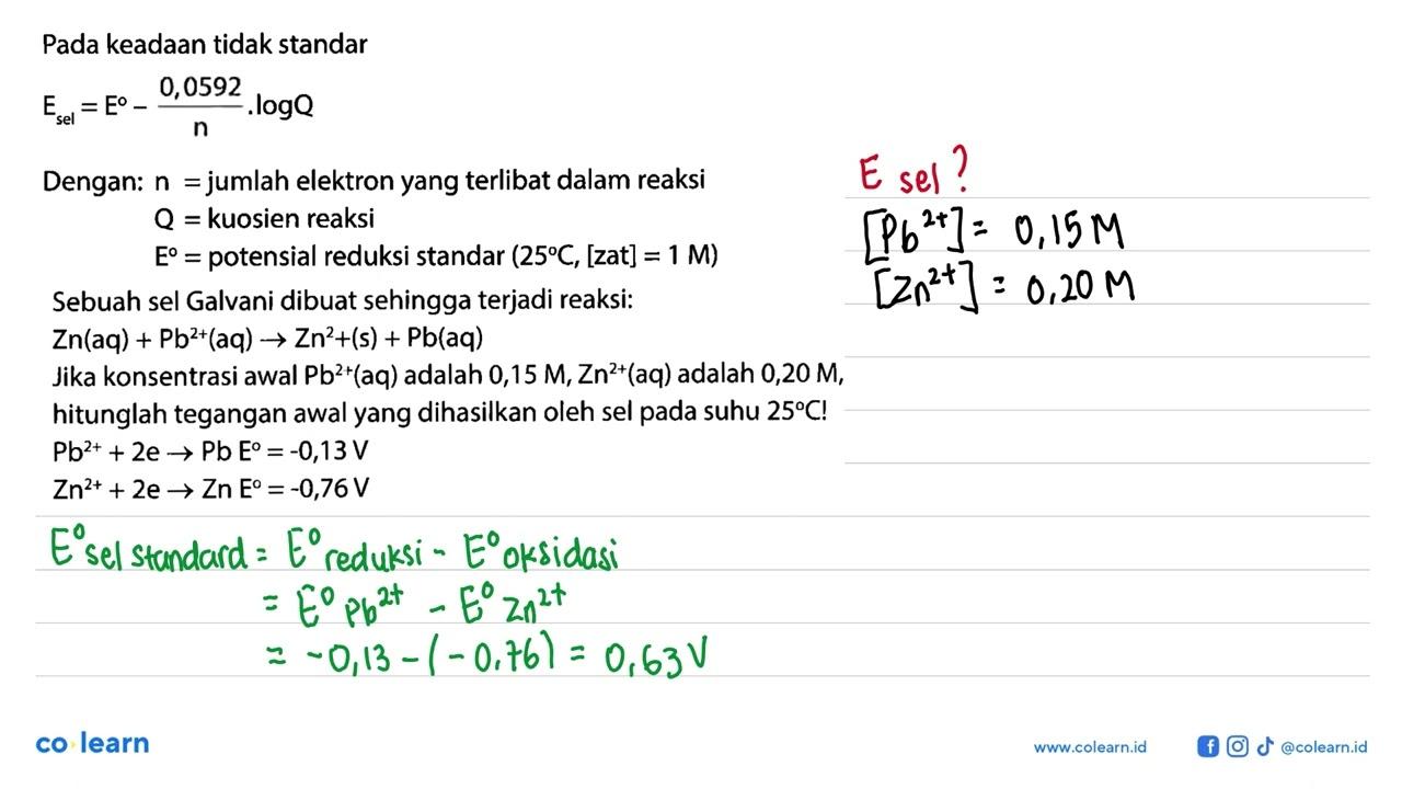 Pada keadaan tidak standar E sel=E - (0,0592/n) . log Q