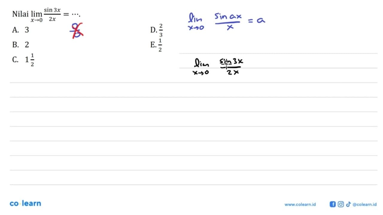 Nilai limit x -> 0 (sin 3x)/(2x) = ....