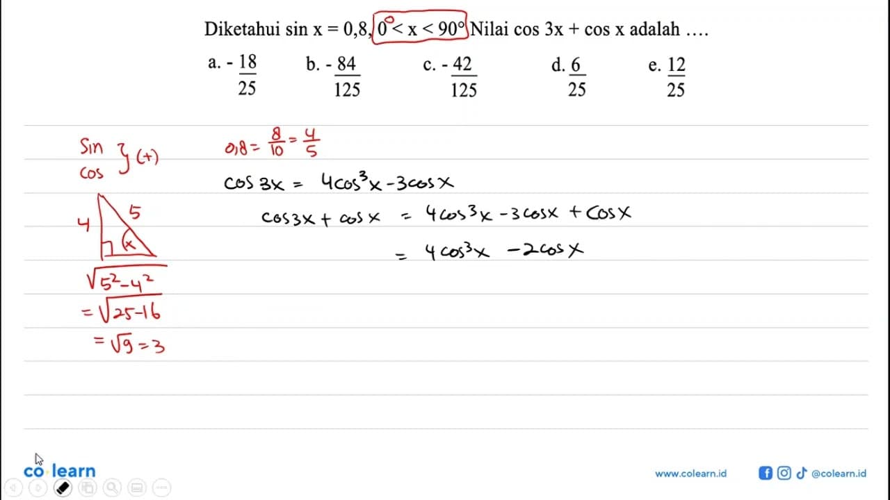 Diketahui sin x = 0,8, 0 < x < 90 Nilai cos 3x + cos x