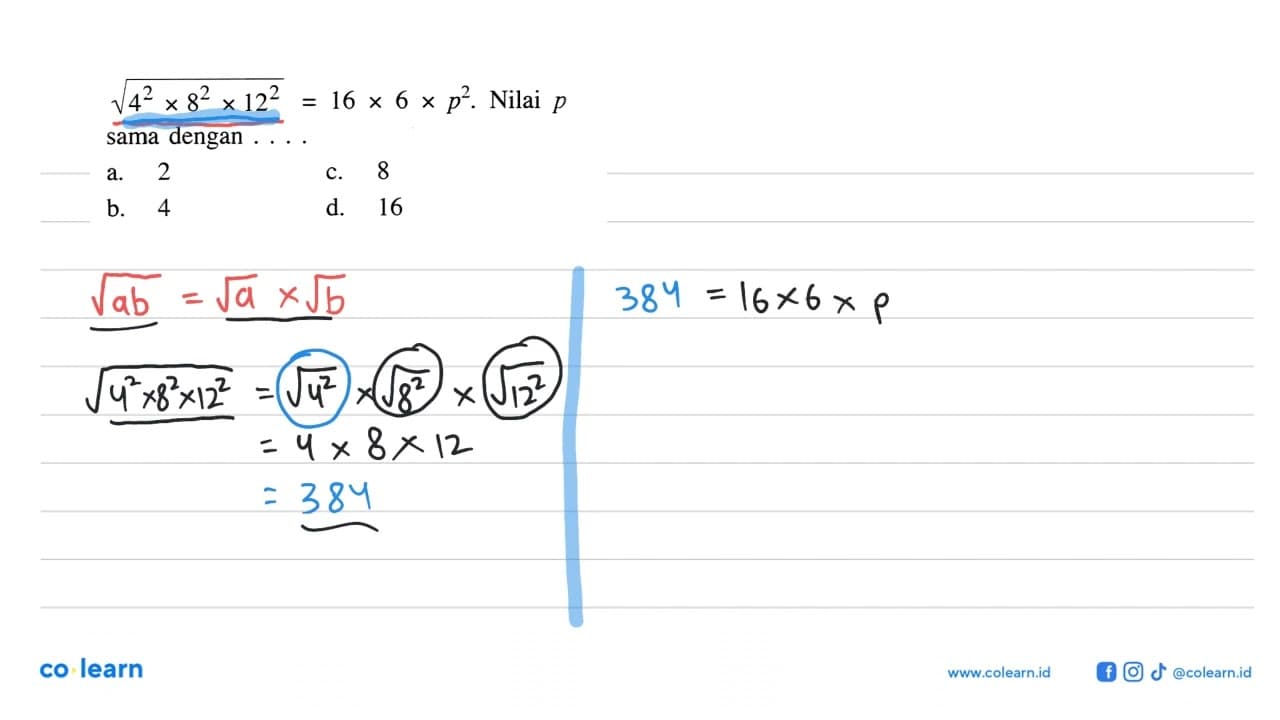 akar(4^2 x 8^2 x 12^2) = 16 x 6 x p^2. Nilai p sama dengan