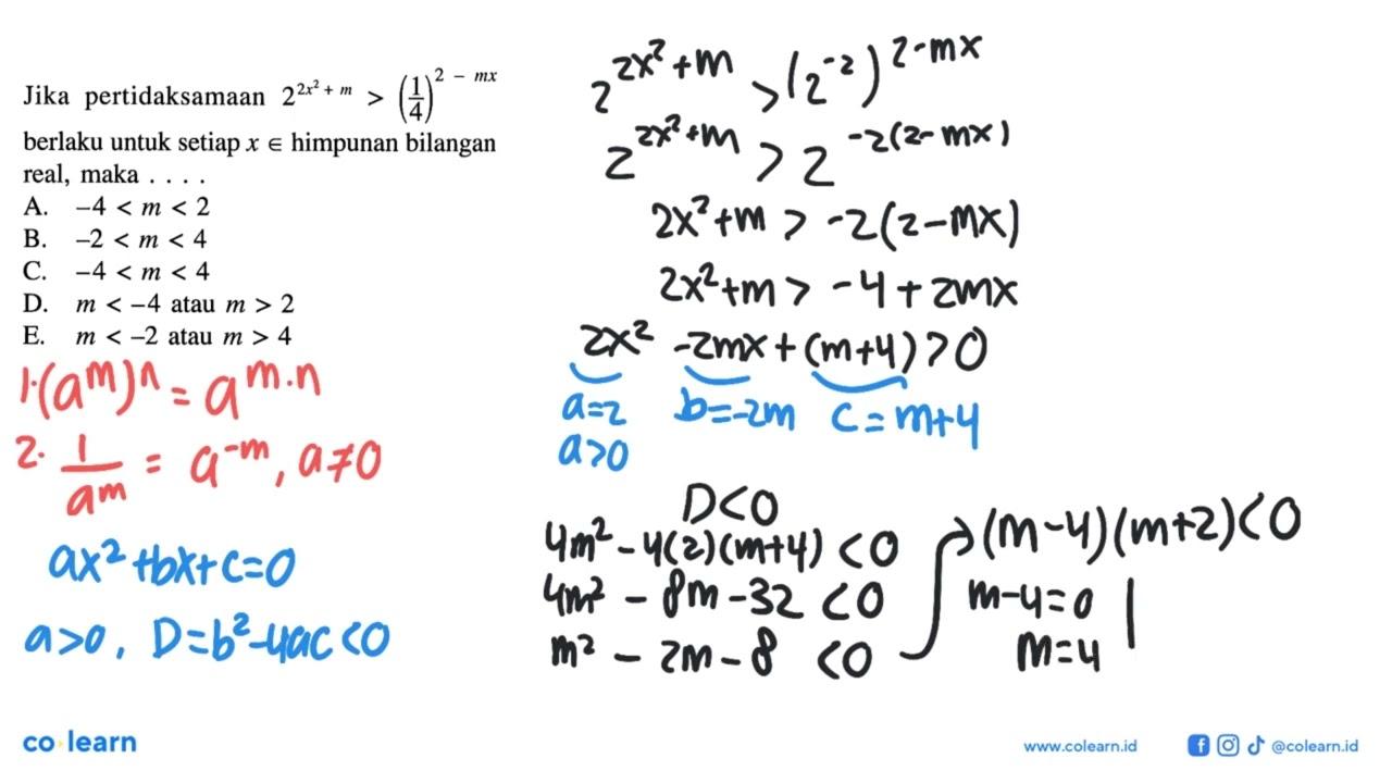 Jika pertidaksamaan 2^(2x^2 + m) > (1/4)^(2 - mx) berlaku