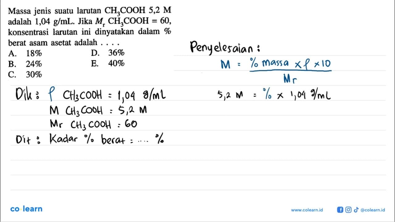 Massa jenis suatu larutan CH3COOH 5,2 M adalah 1,04 g/mL .