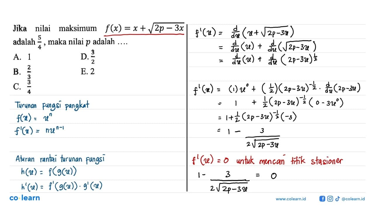 Jika nilai maksimum f(x)=x+akar(2p-3x) adalah 5/4, maka