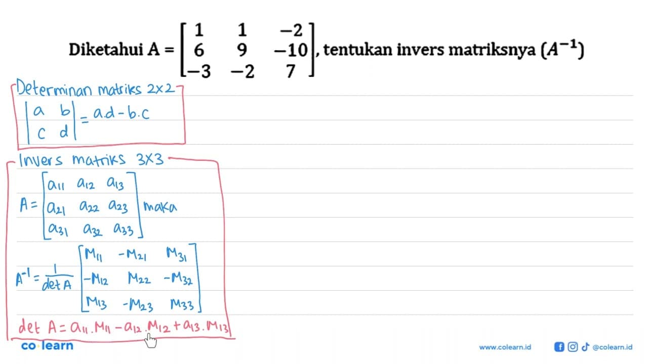 Diketahui A=[1 1 -2 6 9 -10 -3 -2 7], tentukan invers