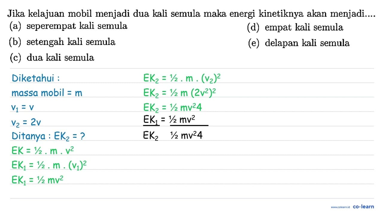 Jika kelajuan mobil menjadi dua kali semula maka energi