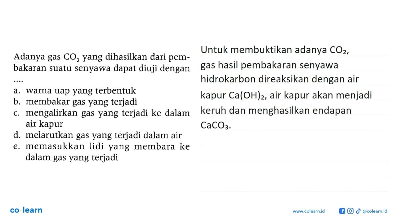 Adanya gas CO2 yang dihasilkan dari pembakaran suatu