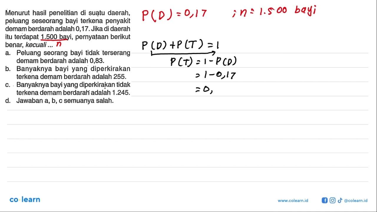 Menurut hasil penelitian di suatu daerah, peluang seseorang