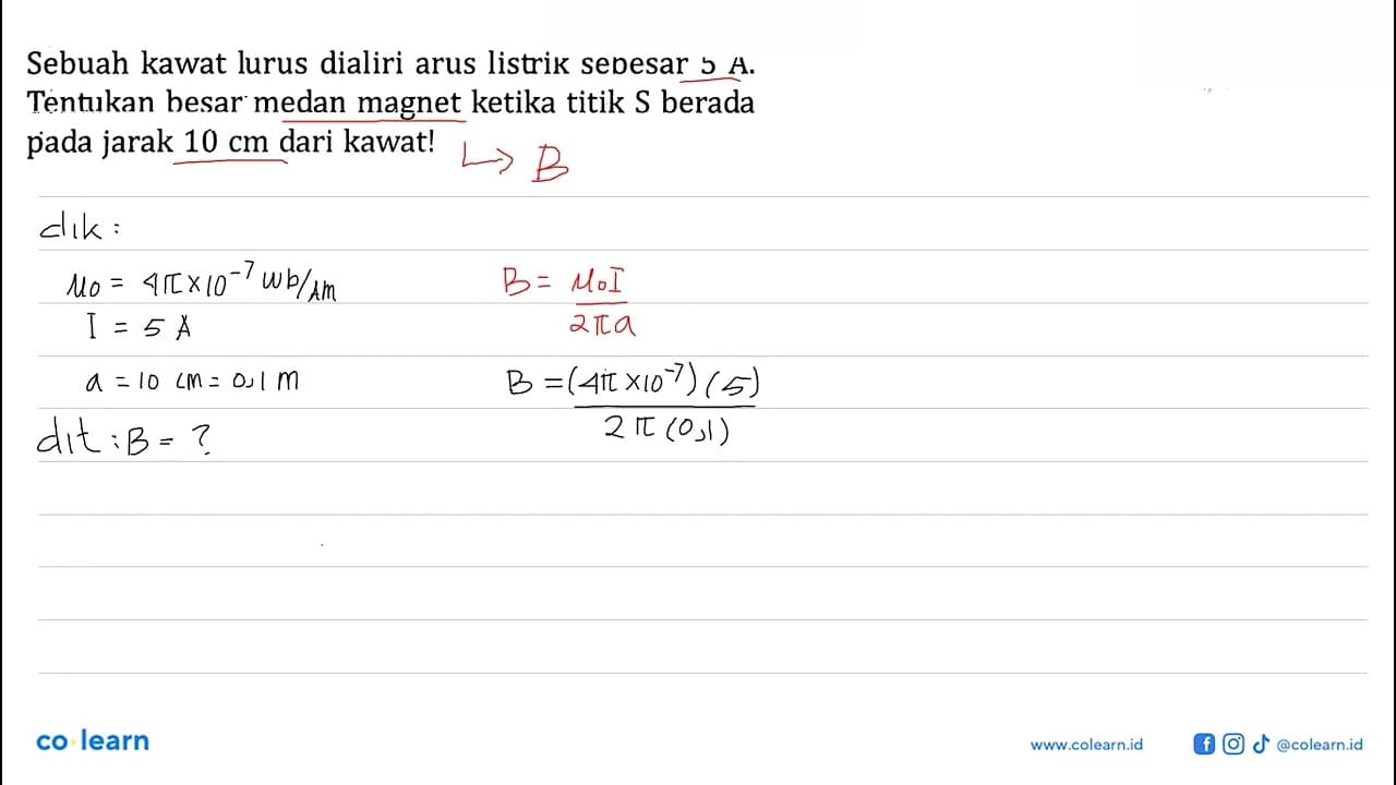 Sebuah kawat lurus dialiri arus listrik sebesar 5 A.