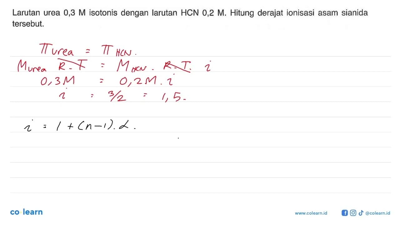 Larutan urea 0,3 M isotonis dengan larutan HCN 0,2 M.