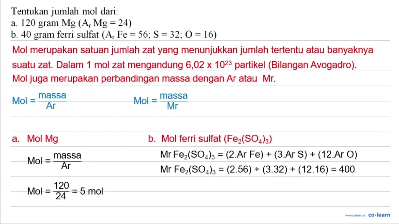 Tentukan jumlah mol dari: a. 120 gram Mg(A_(r) Mg=24) b. 40