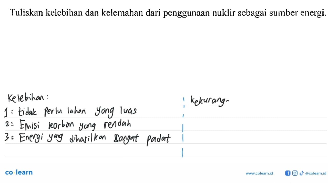 Tuliskan kelebihan dan kelemahan dari penggunaan nuklir