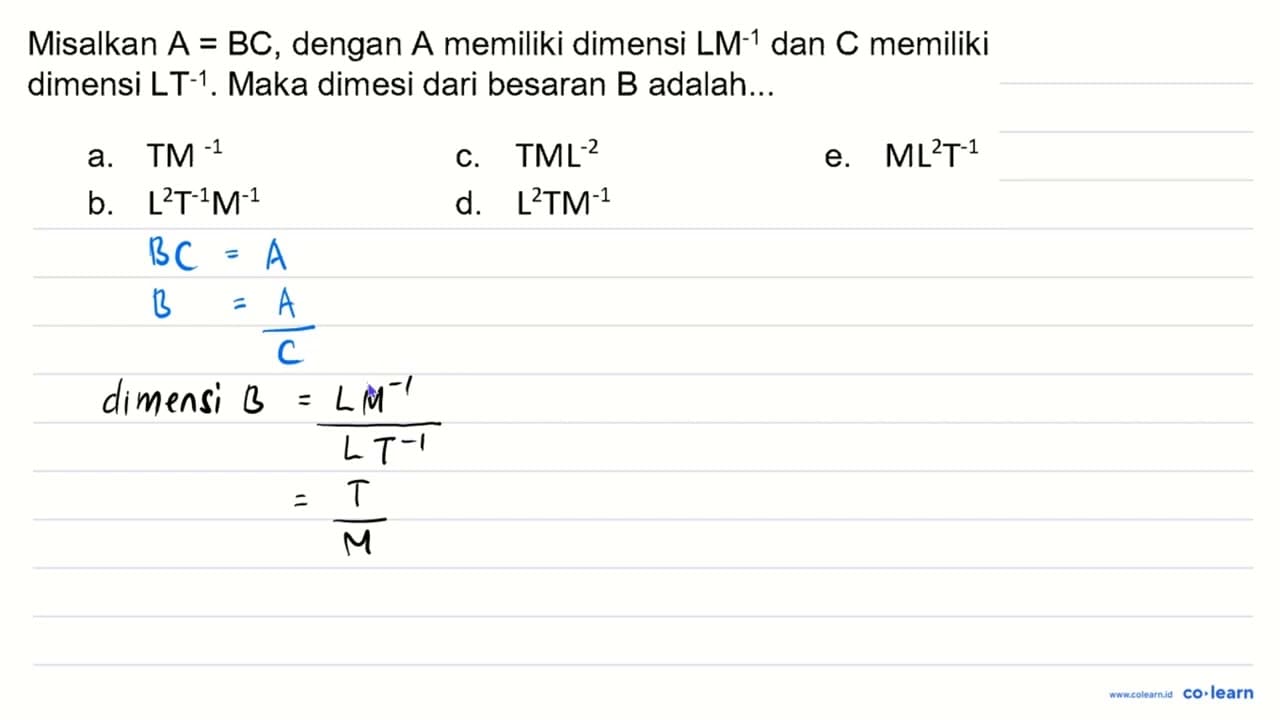 Misalkan A = BC, dengan A memiliki dimensi L M^(-1) dan C