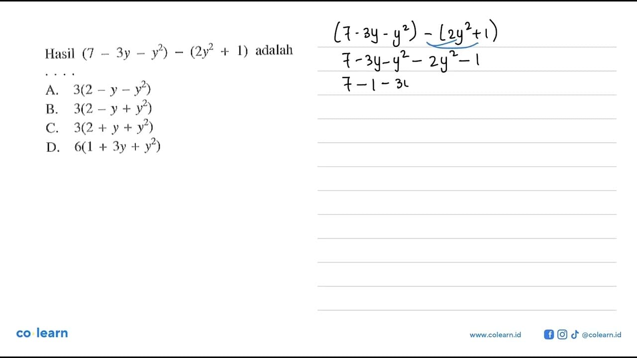 Hasil (7 - 3y - y^2) - (2y^2 + 1) adalah ... A. 3(2 - y -