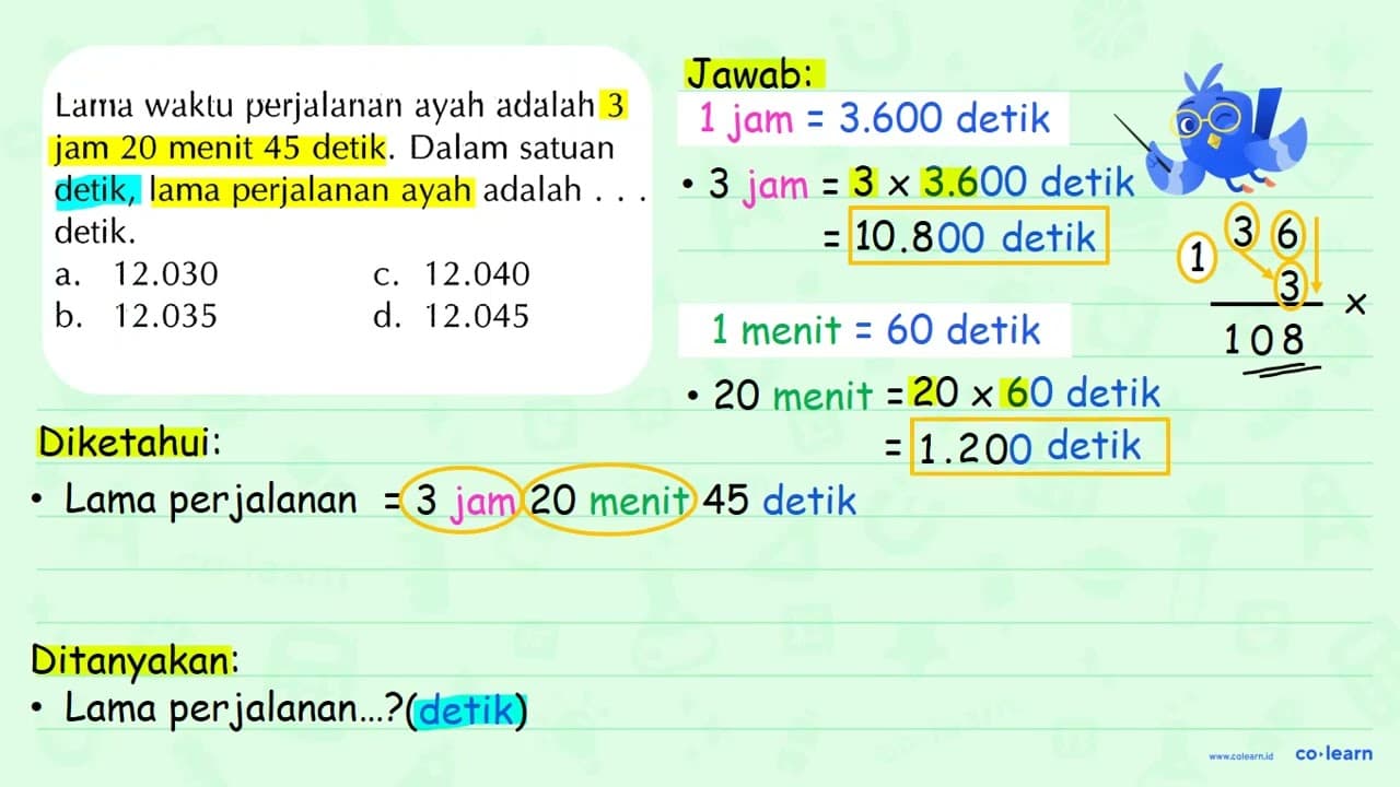 Larrı waklu perjalanan ayah adalah 3 jam 20 menit 45 detik.