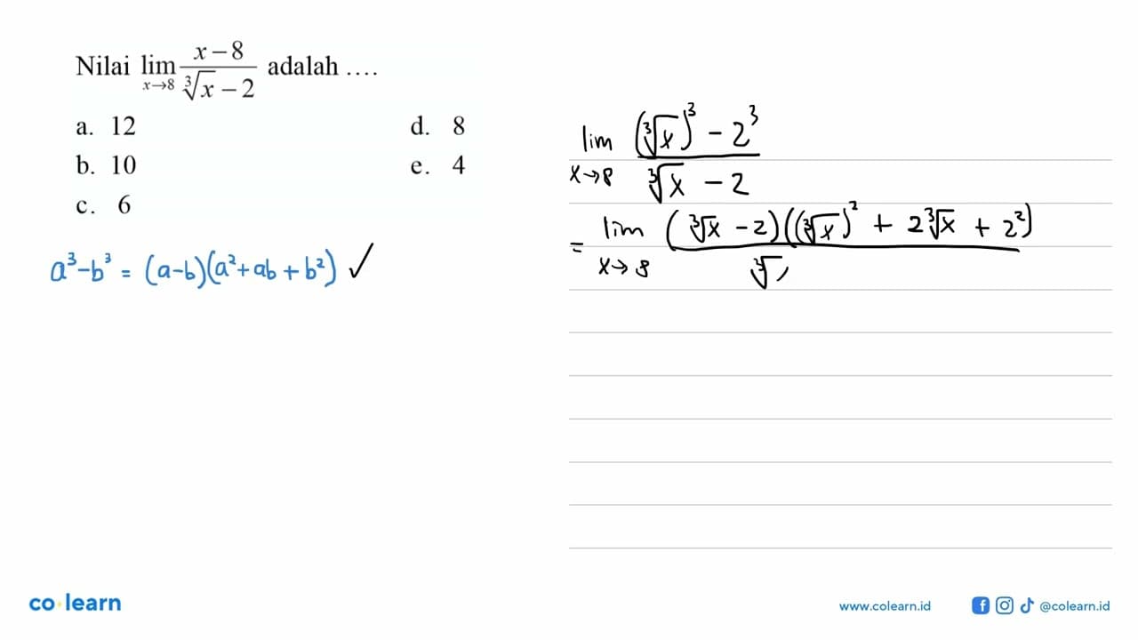 Nilai lim x->8 (x-8)/(x^(1/3)-2) adalah ...